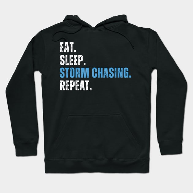 Eat Sleep Chase Storms Repeat, Storm Chaser, meteorologist, Funny Storm Chasing Hoodie by yass-art